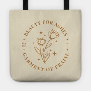 Beauty For Ashes Garment Of Praise Isaiah 61:3 Tote