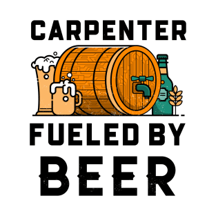 Carpenter Fueled by Beer T-Shirt