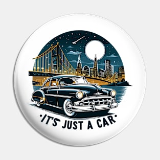 It's Just A Car Pin