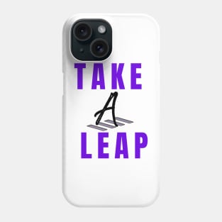 Take a leap Phone Case