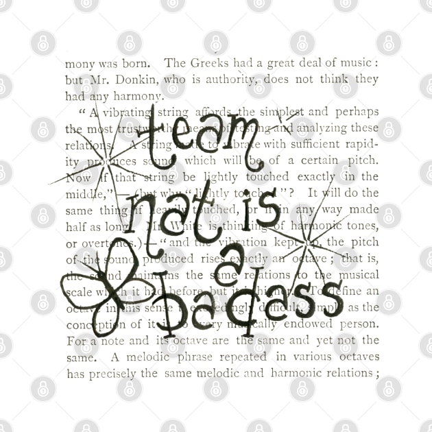 Nat Is A Badass small text by Polkadotdreamer