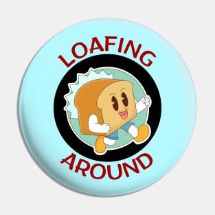 Loafing Around | Bread Pun Pin