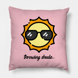 Cute Throwing Shade Tees Pillow