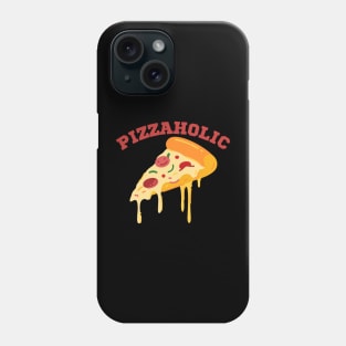 Pizzaholic Phone Case