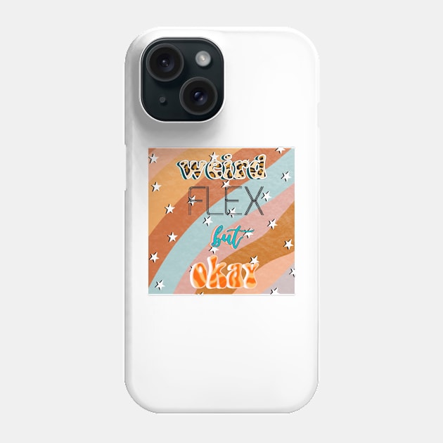 Weird Flex but Okay Phone Case by lilydlin