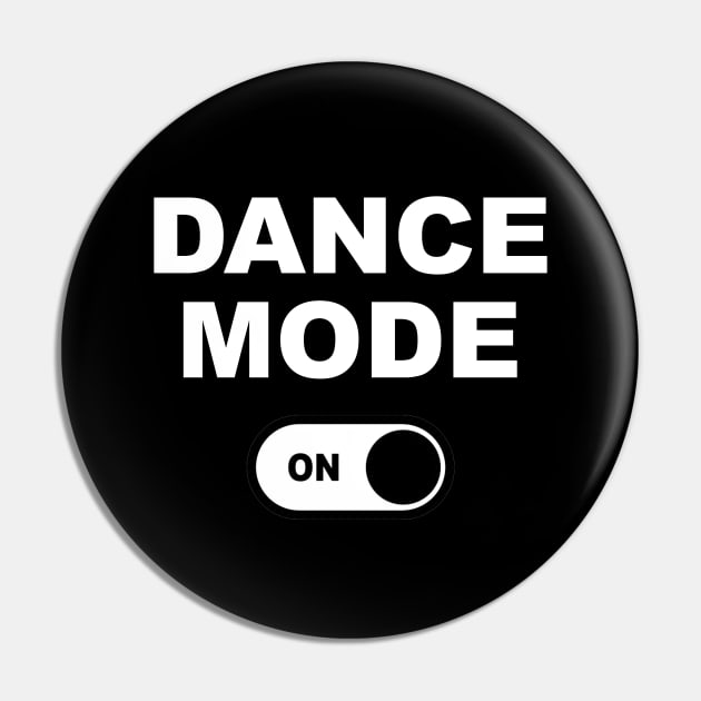 Dance Mode ON Pin by Trade Theory