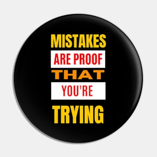 Mistakes Are Proof That You Are Trying Buddy Pin