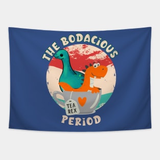 The Bodacious Period Tapestry