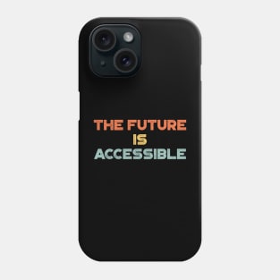 The Future Is Accessible Vintage Retro (Sunset) Phone Case