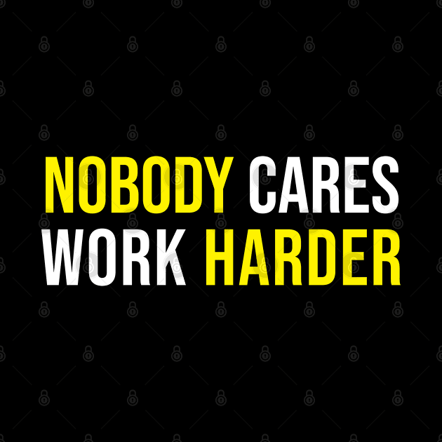 nobody cares work harder by dodolanlaku