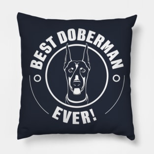 Best Doberman ever Pillow
