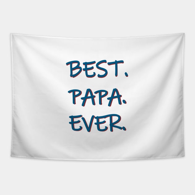 Best. Papa. Ever. Tapestry by PSCSCo