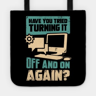 Have You Tried Turning It Off And On Again Tote