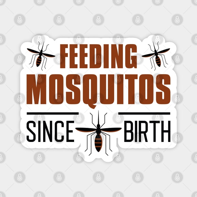 Feeding Mosquitos Since Birth Magnet by LuckyFoxDesigns