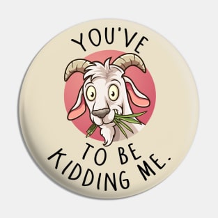 You've Goat... Pin