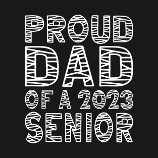 Graduation Proud Dad Of a 2023 Senior Graduate T-Shirt