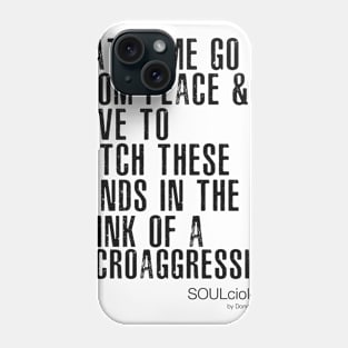 BLINK OF A MICROAGGRESSION Phone Case