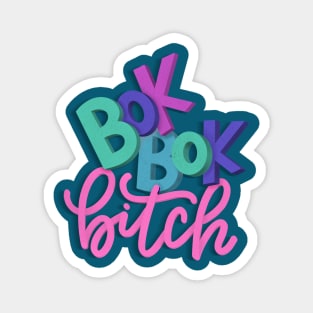 Bok, bok Bitch! Magnet