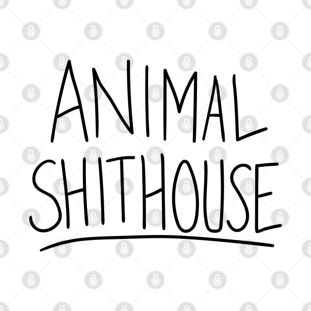 Animal Sh*thouse by tvshirts