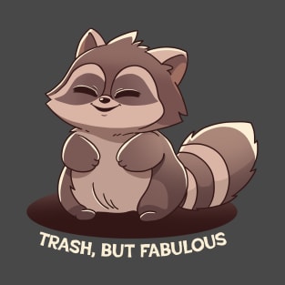 Trash but fabulous T-Shirt