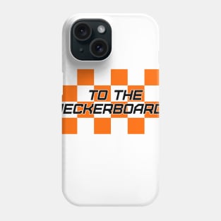 TO THE CHECKERBOARDS! (orange) Phone Case