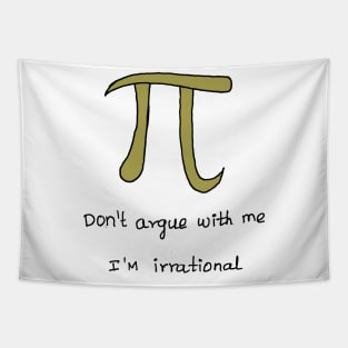 IRRATIONAL ARGUMENT OF PI joke Tapestry