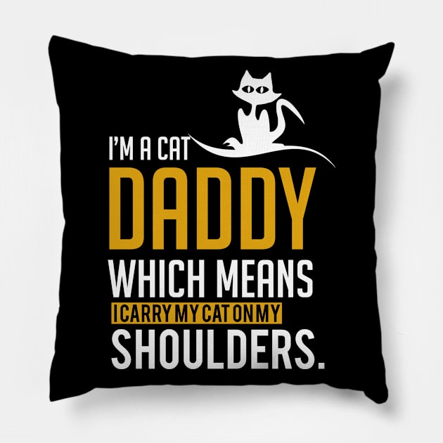 Cat Daddy Father Dad Gift Pillow by Merchweaver