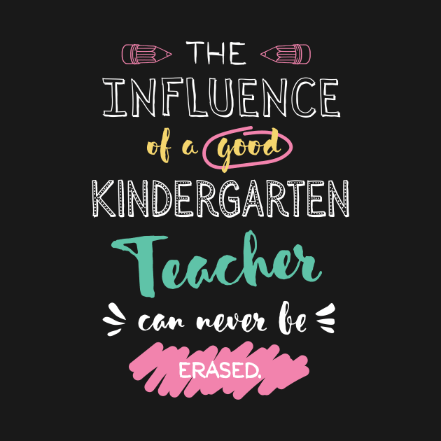 Kindergarten Teacher Appreciation Gifts - The influence can never be erased by BetterManufaktur