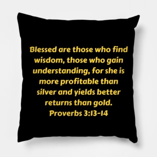 Bible Verse Proverbs 3:13-14 Pillow