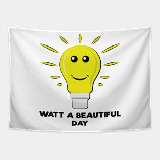 Watt a Beautiful Day - Funny Bulb Pun Tapestry