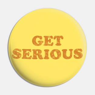 Get Serious - Retro - Yellow Pin