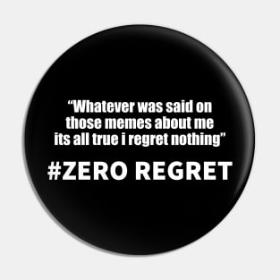 Zero regrets meme Pin