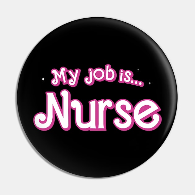 My Job is Nurse Funny Pin by unaffectedmoor