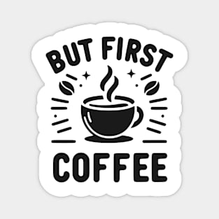 But First Coffee Magnet