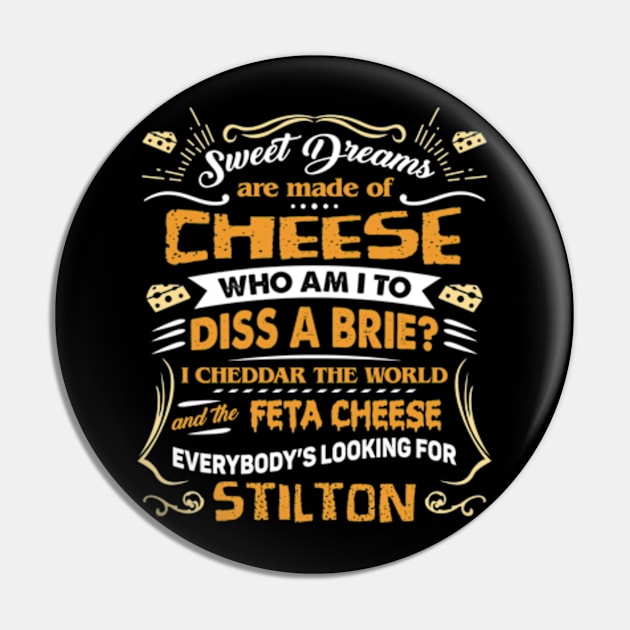 Sweet Dreams Are Made Of Cheese. Who Am I To Dis A Brie Pin by Three Meat Curry