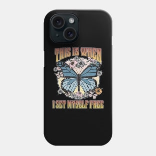 This Is When I Set Myself Free Butterfly Phone Case