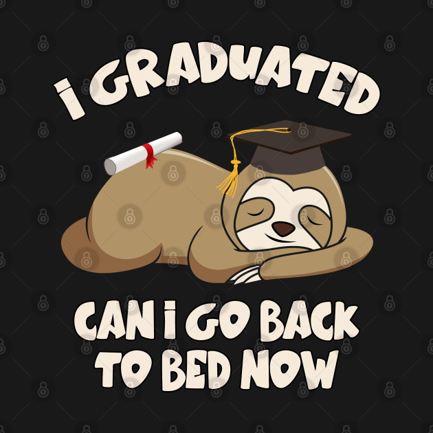 Disover Class of 2021 Can I Go Back to Bed College Graduation Sloth - Class Of 2021 Can I Go Back To Bed - T-Shirt