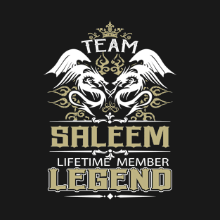 Saleem Name T Shirt -  Team Saleem Lifetime Member Legend Name Gift Item Tee T-Shirt