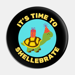 It's Time To Shellebrate | Turtle Pun Pin