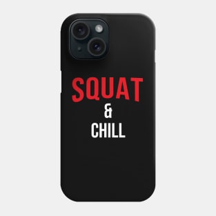 Squat and Chill - Netflix Style Motivational Logo Phone Case