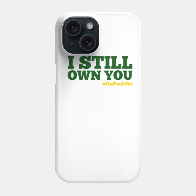 i Still Own You Phone Case by nyah14