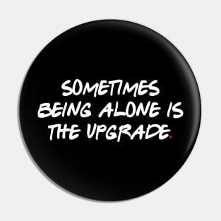 Sometimes being alone is the upgrade. Pin