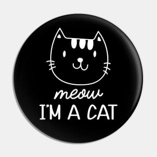 Cat - Meow I'm a cat Pin