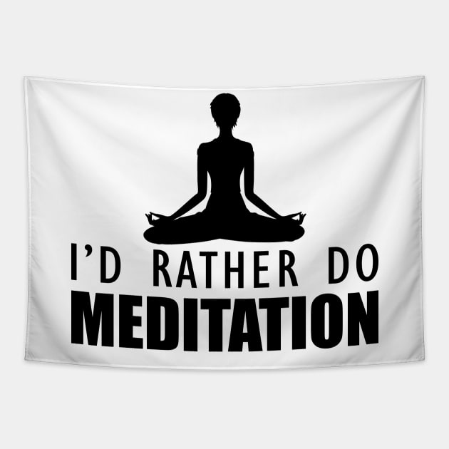 Meditation - I'd rather do meditation Tapestry by KC Happy Shop