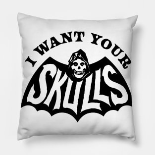 I Want Your Skulls Pillow