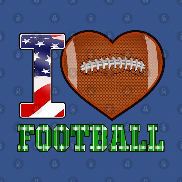 I love FOOTBALL by Cheer Tees