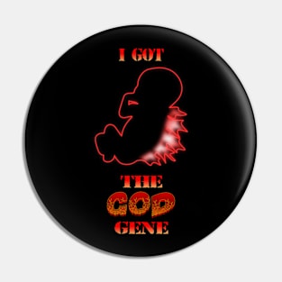 I Got the GOD Gene - Godzilla Dorsal Fetus - Red Pin