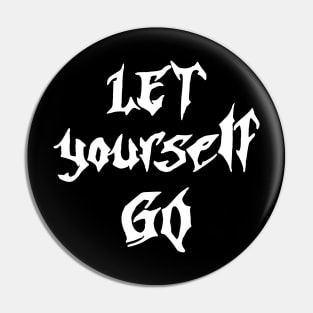 let yourself go Pin