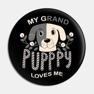 My Grandpuppy Loves Me Pin