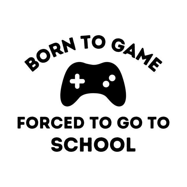 Born to Game.  Forced to go to School by FairyMay